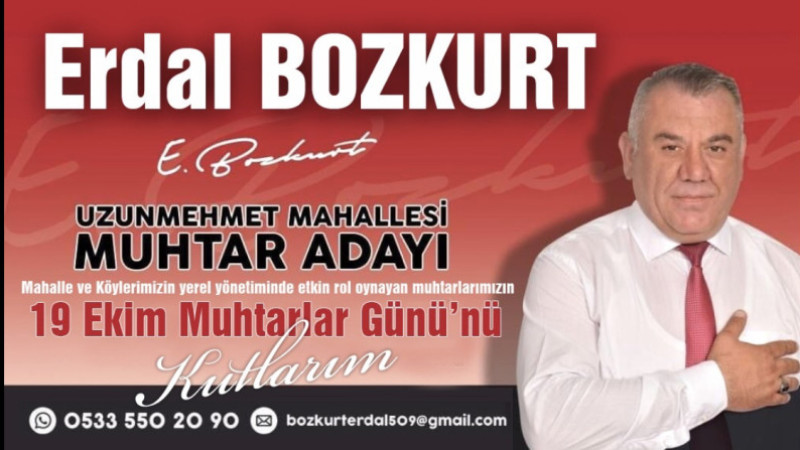 Muhtar adayı Erdal Bozkurt muhtarlar gününü kutladı.