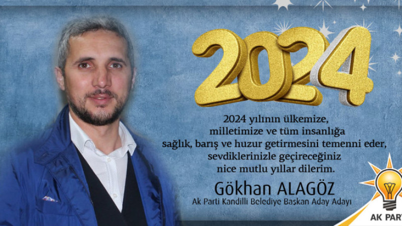 Ak Parti Kandilli Belediye Başkan Aday Adayı Gökhan Alagöz Yeni Yıl Mesajı yayımladı..