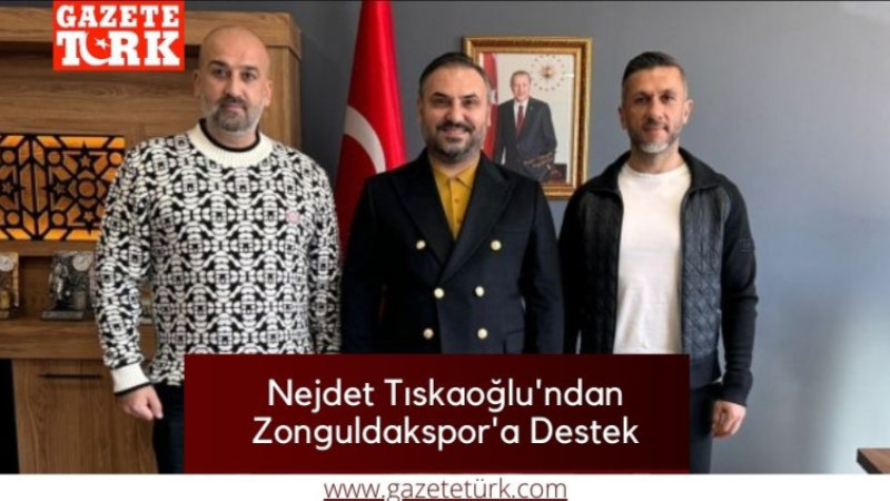 Nejdet Tıskaoğlu'ndan Zonguldakspor'a Destek