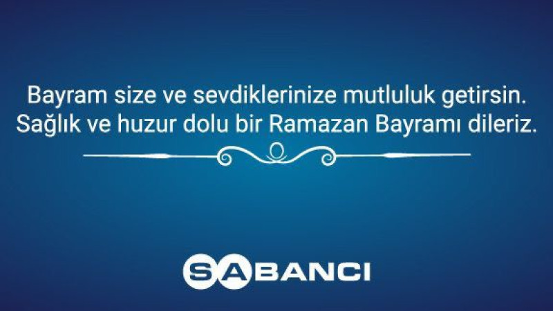 Sabancı A.Ş Bayaramınızı kutlar