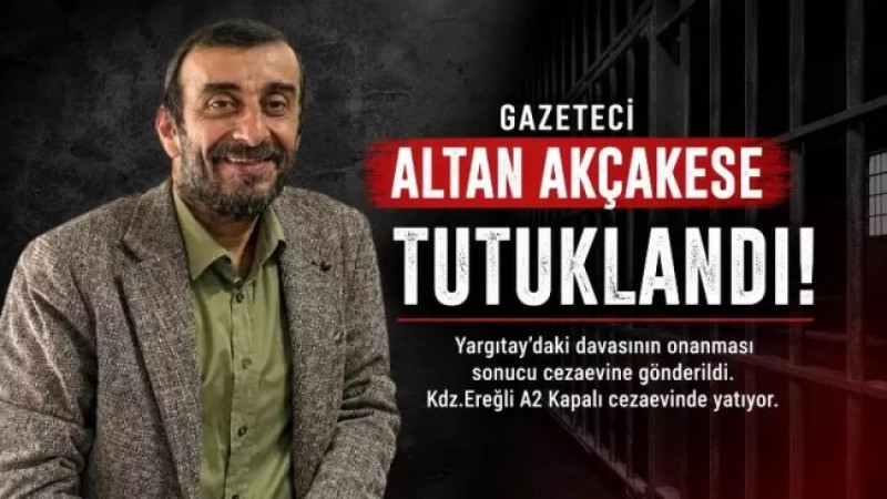  Gazeteci Altan Akçakese cezaevine girdi.