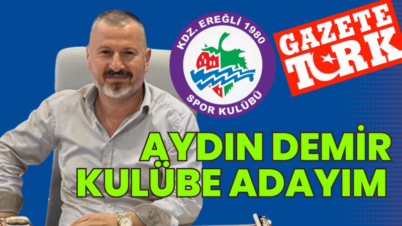 Aydın Demir Adaylığını açıkladı