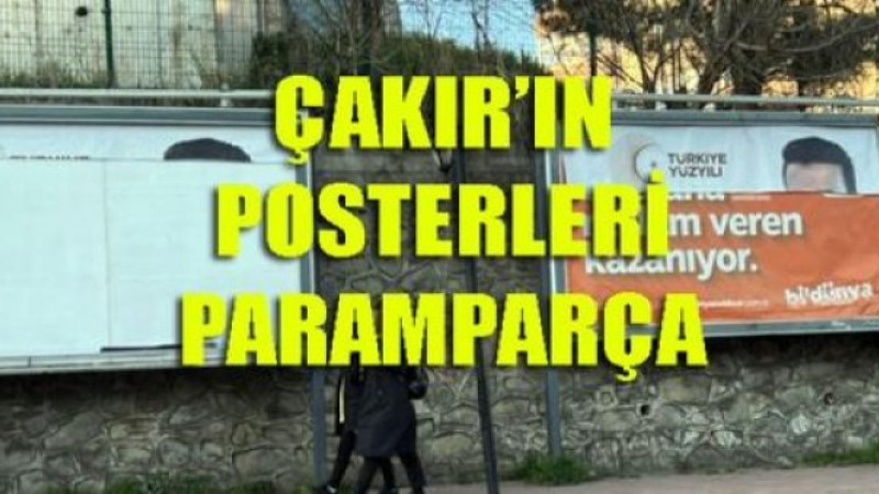 Fatih Çakır'ın bilbord afişlerini yırttılar..