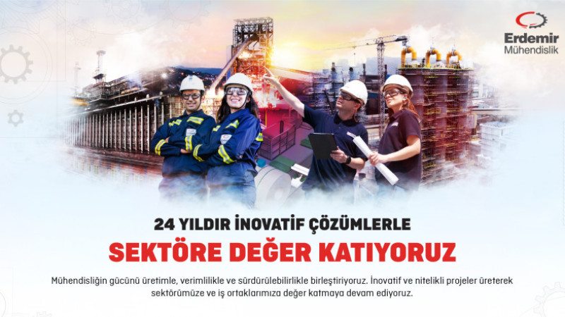 Erdemir Mühendislik 24 yıldır inovatif çözümler üretiyor,  sektöre değer katıyor