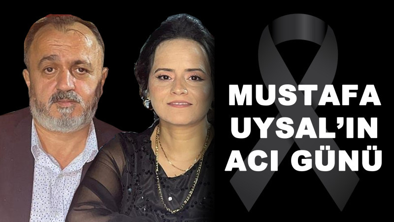 Mustafa Uysal Ailesi'nin Acı Günü..